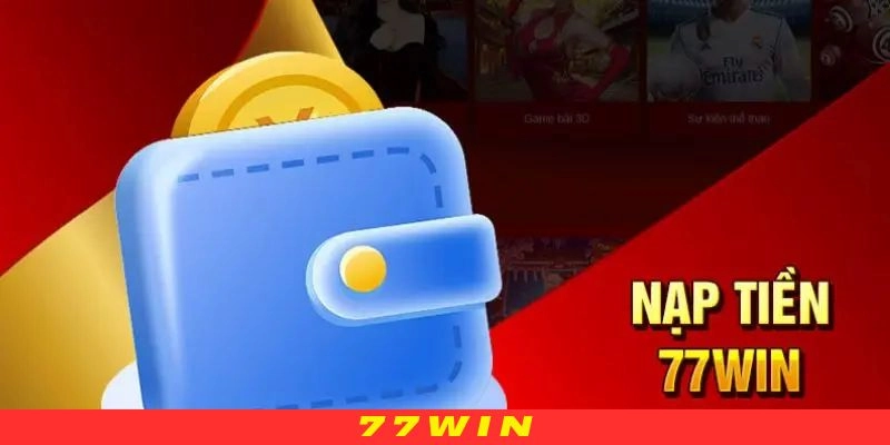 Người chơi có thể nạp tiền 77WIN bằng nhiều phương thức khác nhau