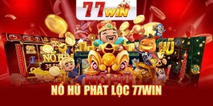 Nổ Hũ Phát Lộc 77WIN - Chinh Phục Game Chất Lượng Đỉnh Cao